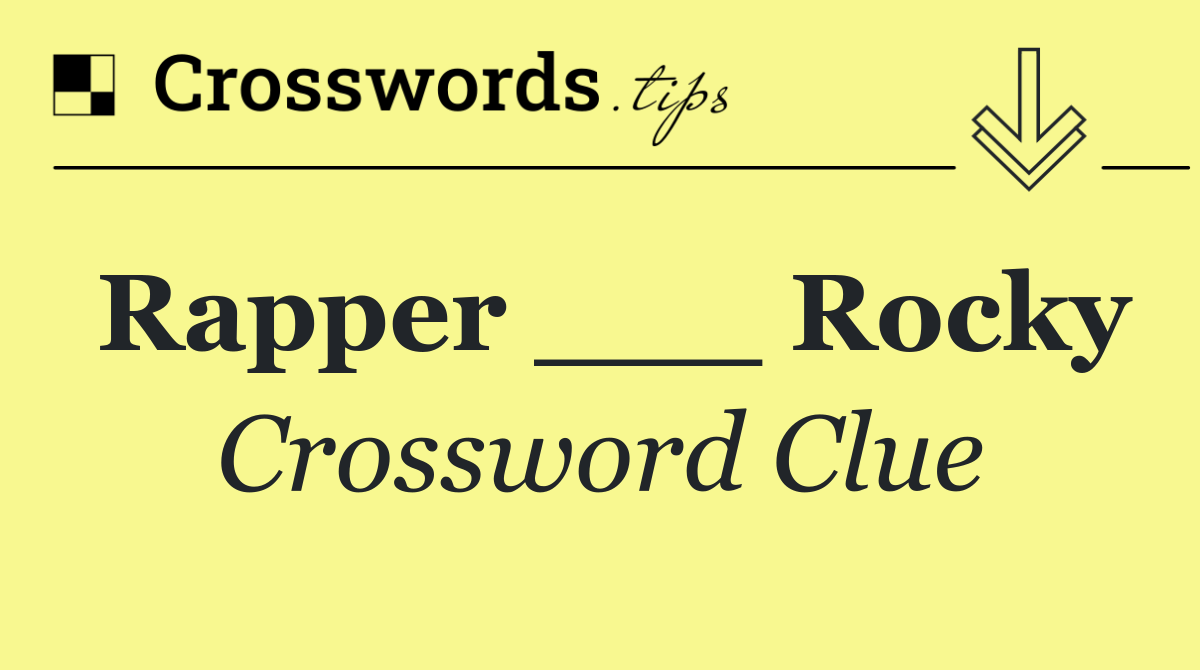 Rapper ___ Rocky