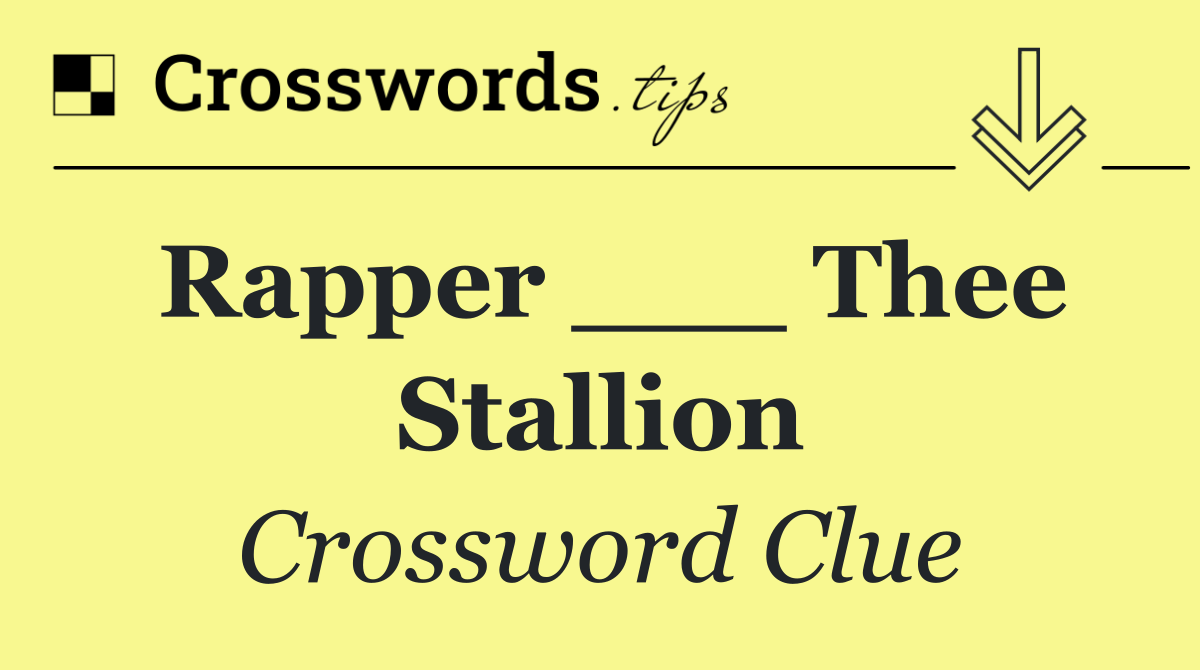 Rapper ___ Thee Stallion