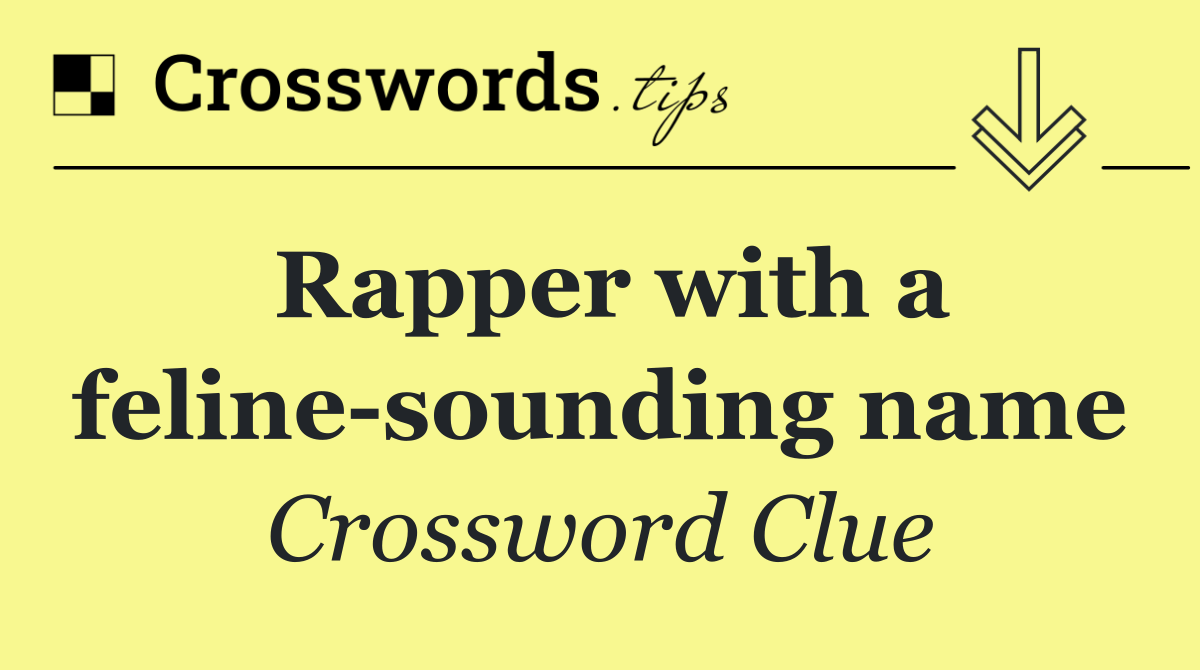 Rapper with a feline sounding name