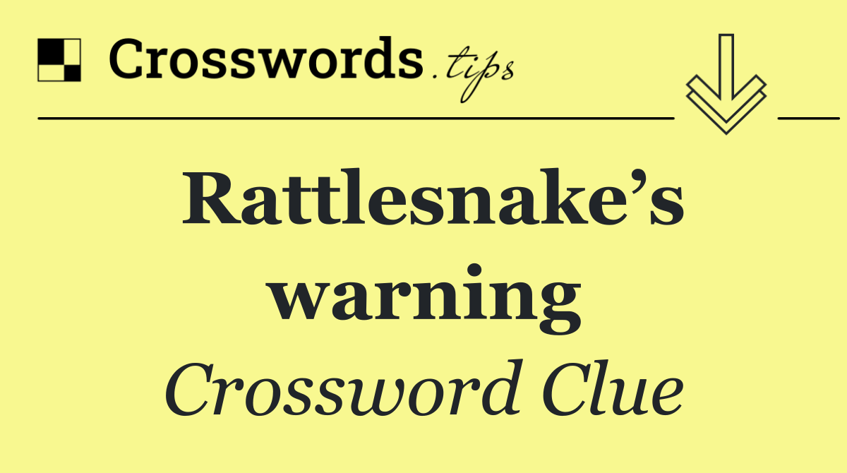 Rattlesnake’s warning