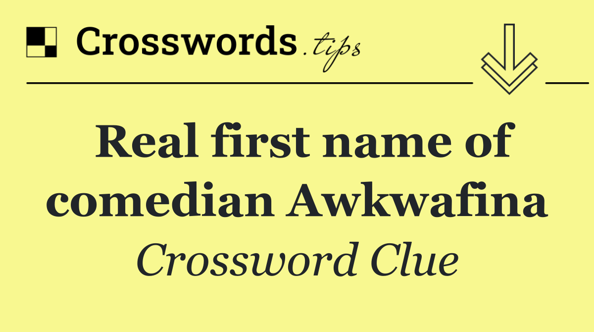 Real first name of comedian Awkwafina