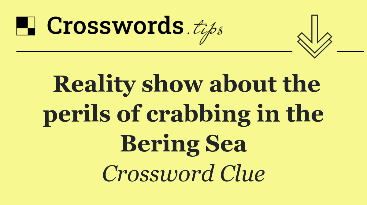 Reality show about the perils of crabbing in the Bering Sea