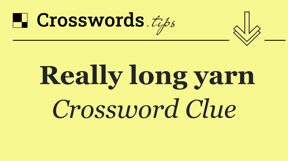 Really long yarn