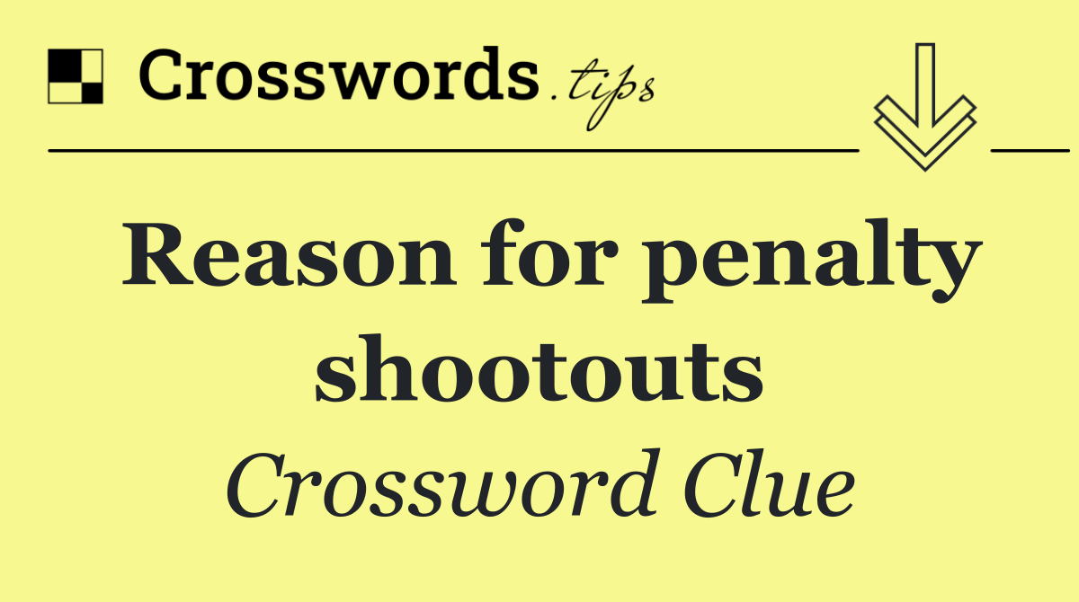 Reason for penalty shootouts