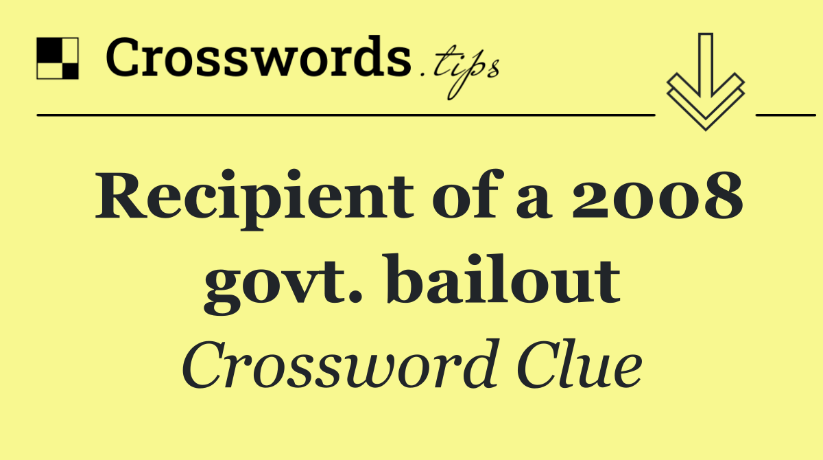 Recipient of a 2008 govt. bailout
