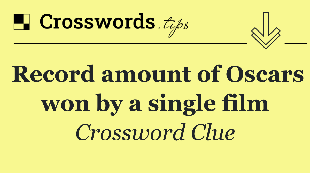 Record amount of Oscars won by a single film