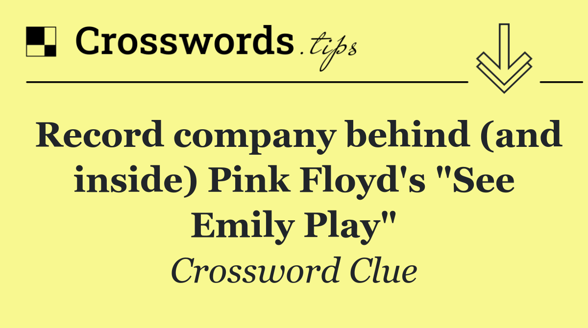 Record company behind (and inside) Pink Floyd's "See Emily Play"