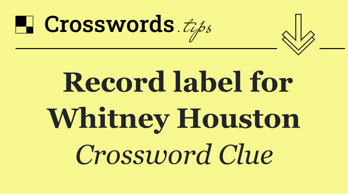 Record label for Whitney Houston