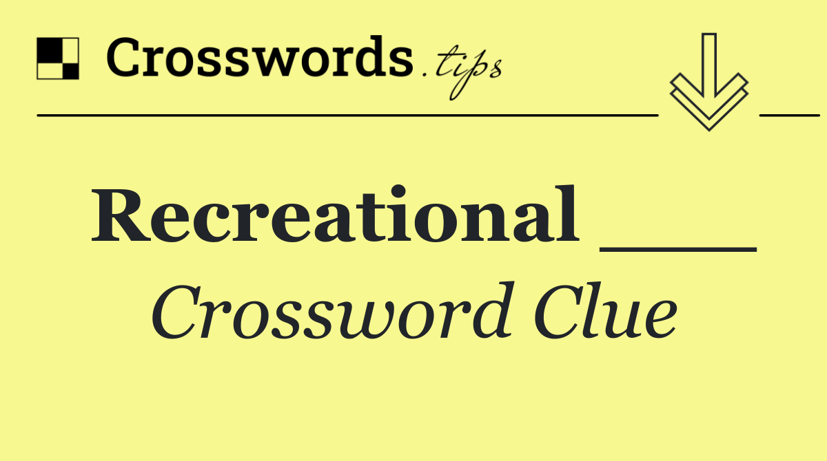 Recreational ___