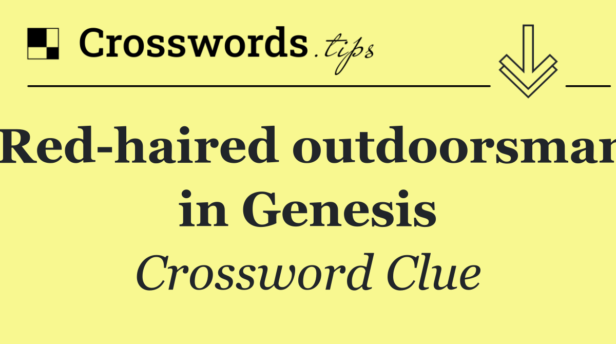 Red haired outdoorsman in Genesis
