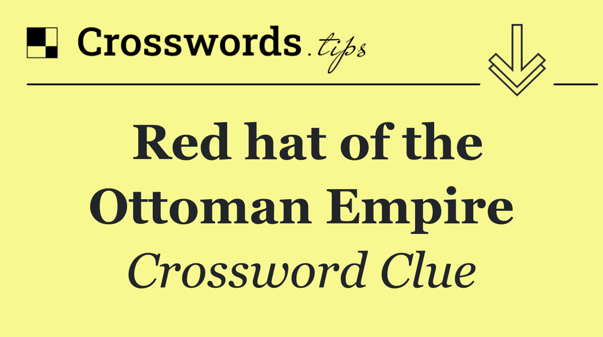 Red hat of the Ottoman Empire