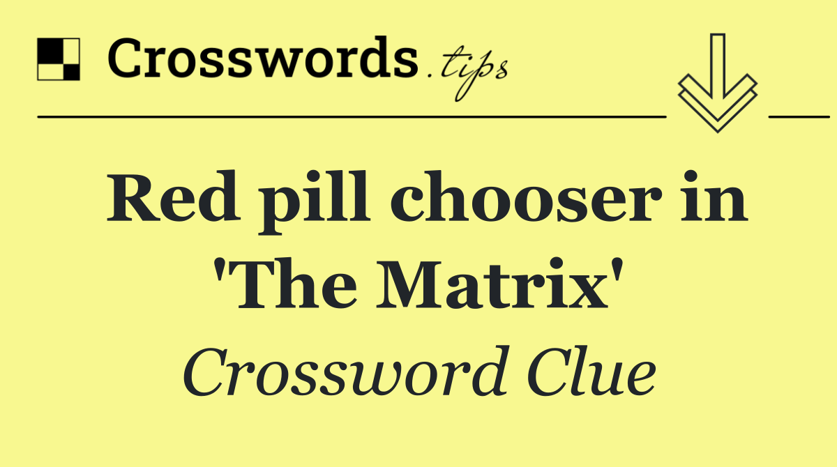 Red pill chooser in 'The Matrix'