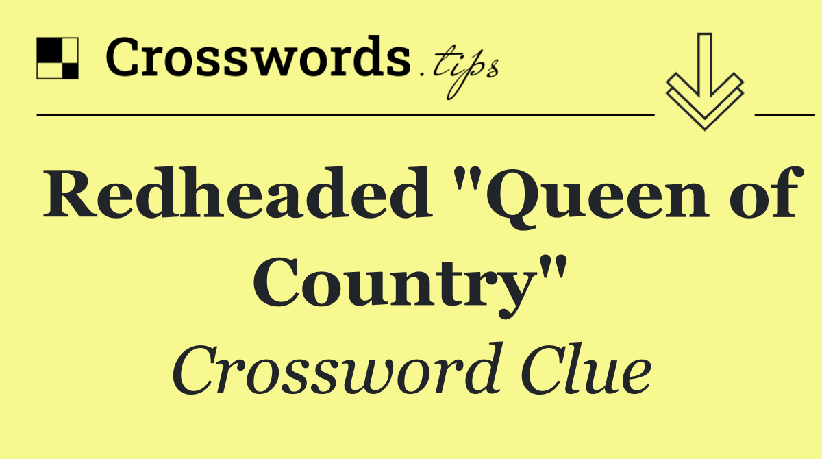 Redheaded "Queen of Country"