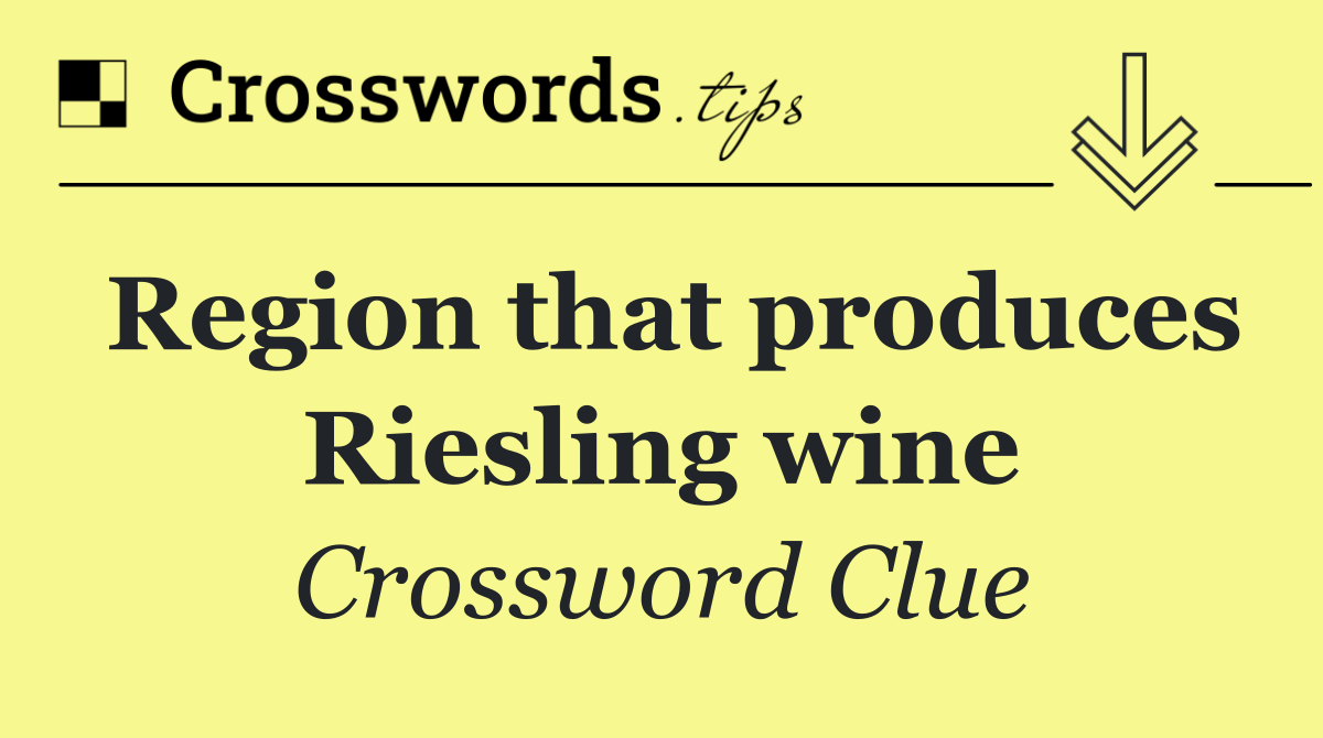 Region that produces Riesling wine