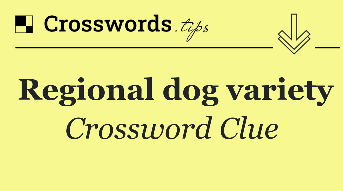 Regional dog variety
