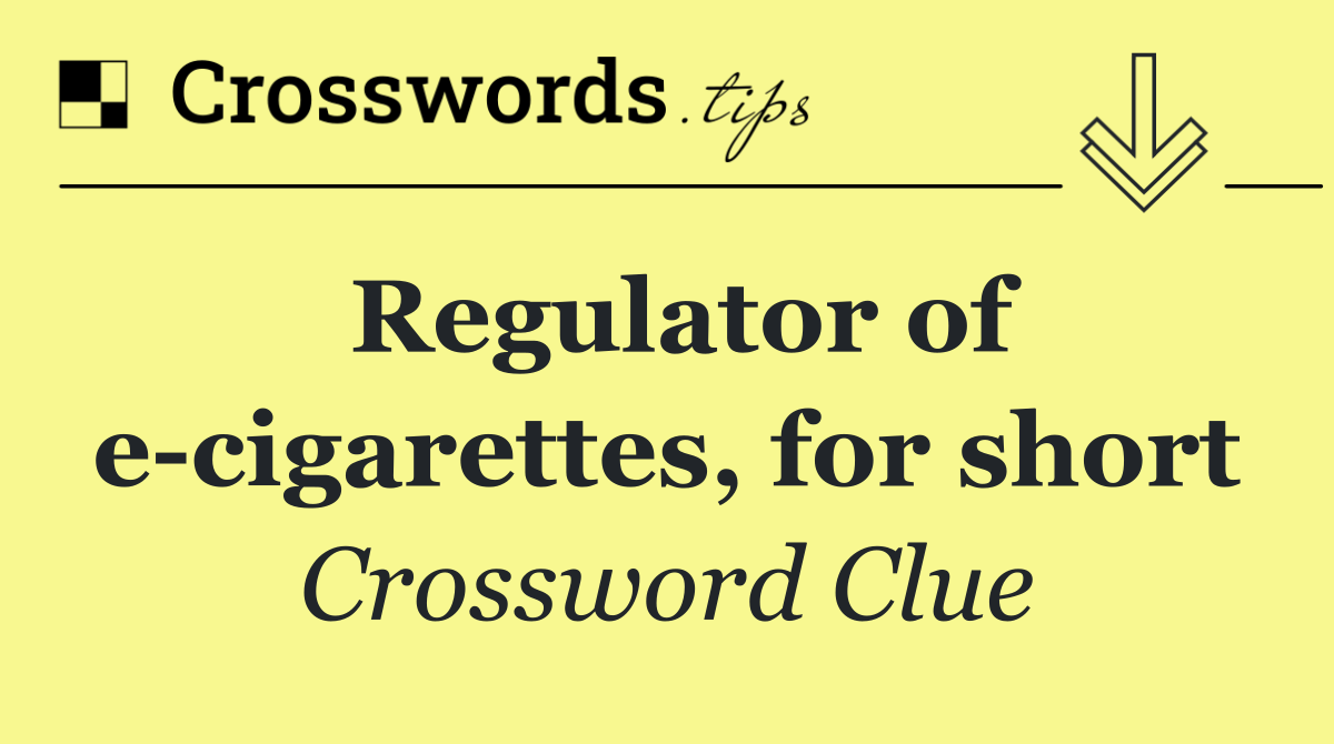 Regulator of e cigarettes, for short