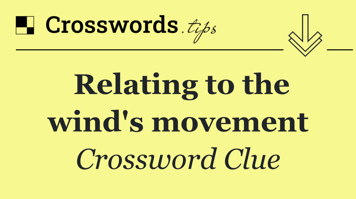 Relating to the wind's movement