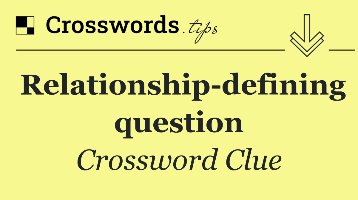 Relationship defining question
