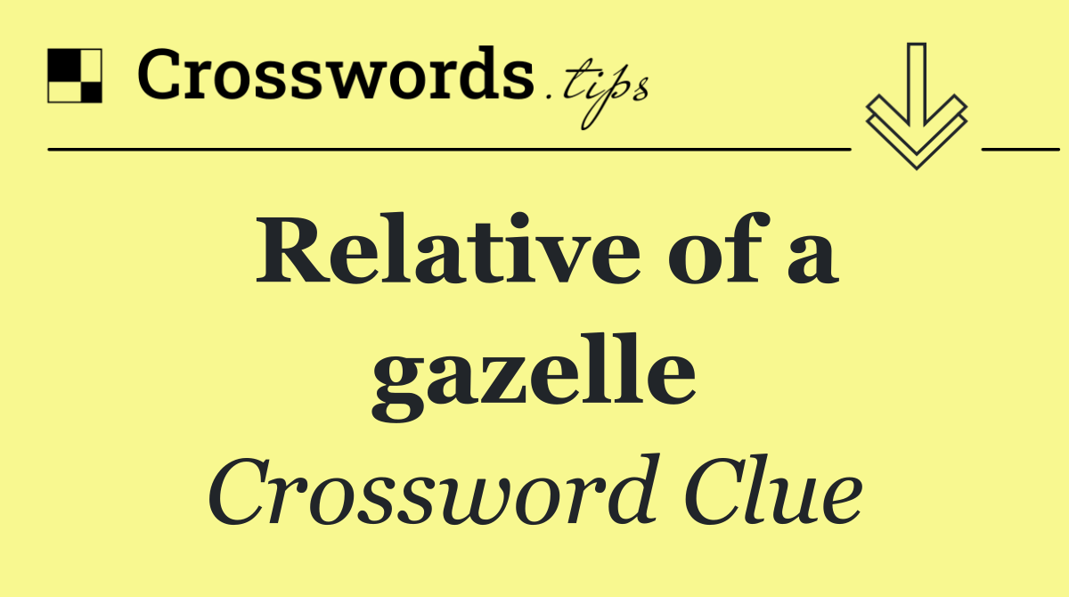 Relative of a gazelle