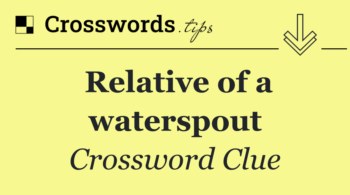 Relative of a waterspout