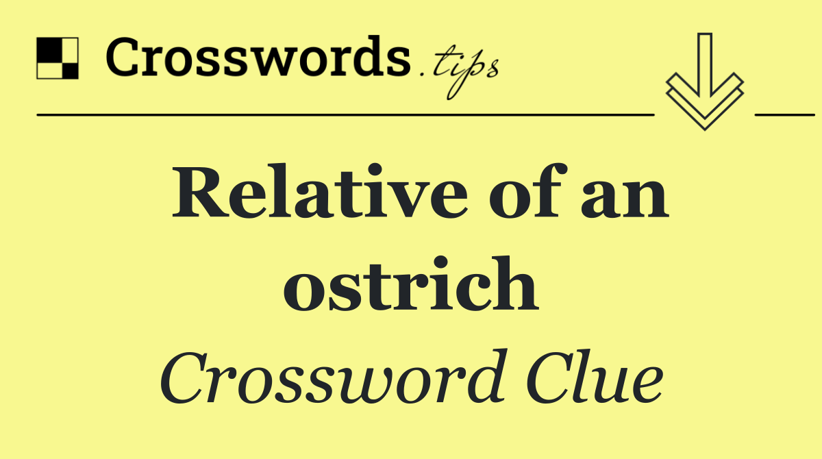 Relative of an ostrich