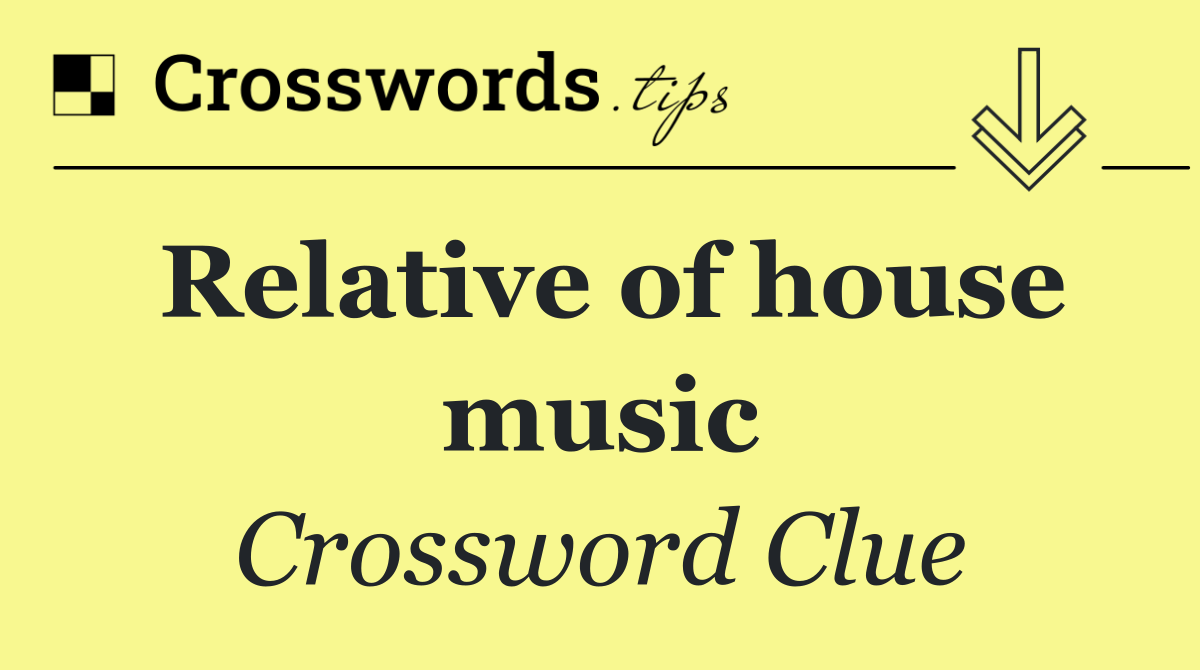 Relative of house music