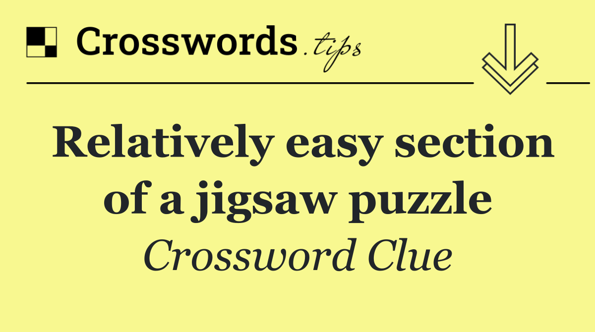 Relatively easy section of a jigsaw puzzle