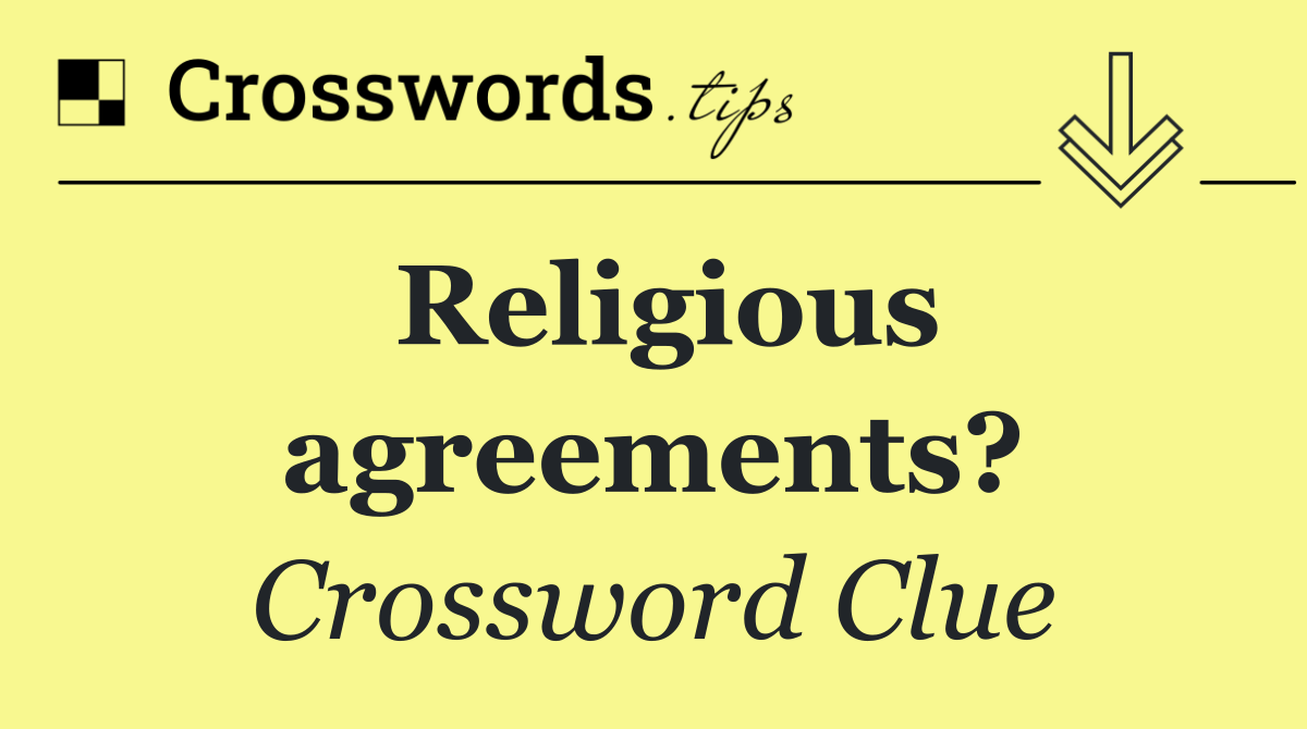 Religious agreements?