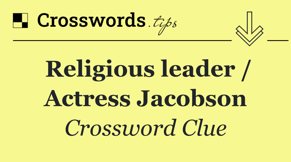 Religious leader / Actress Jacobson
