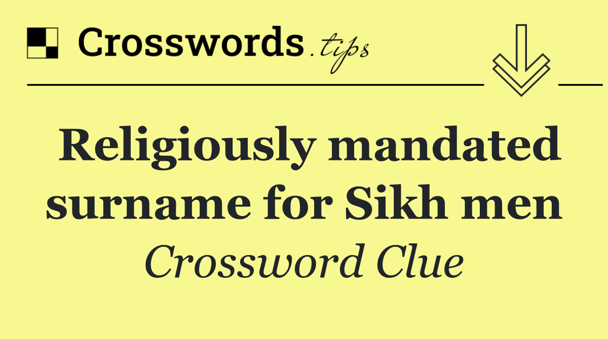 Religiously mandated surname for Sikh men