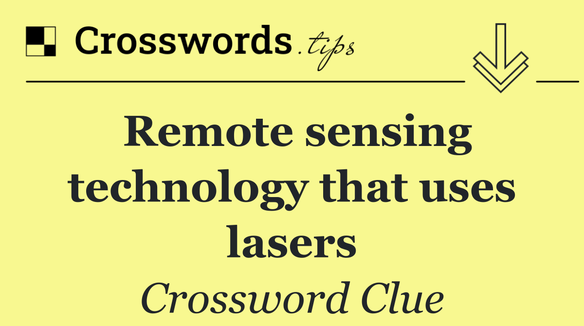 Remote sensing technology that uses lasers