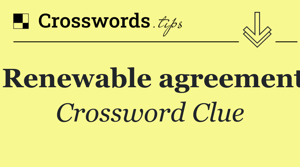 Renewable agreement