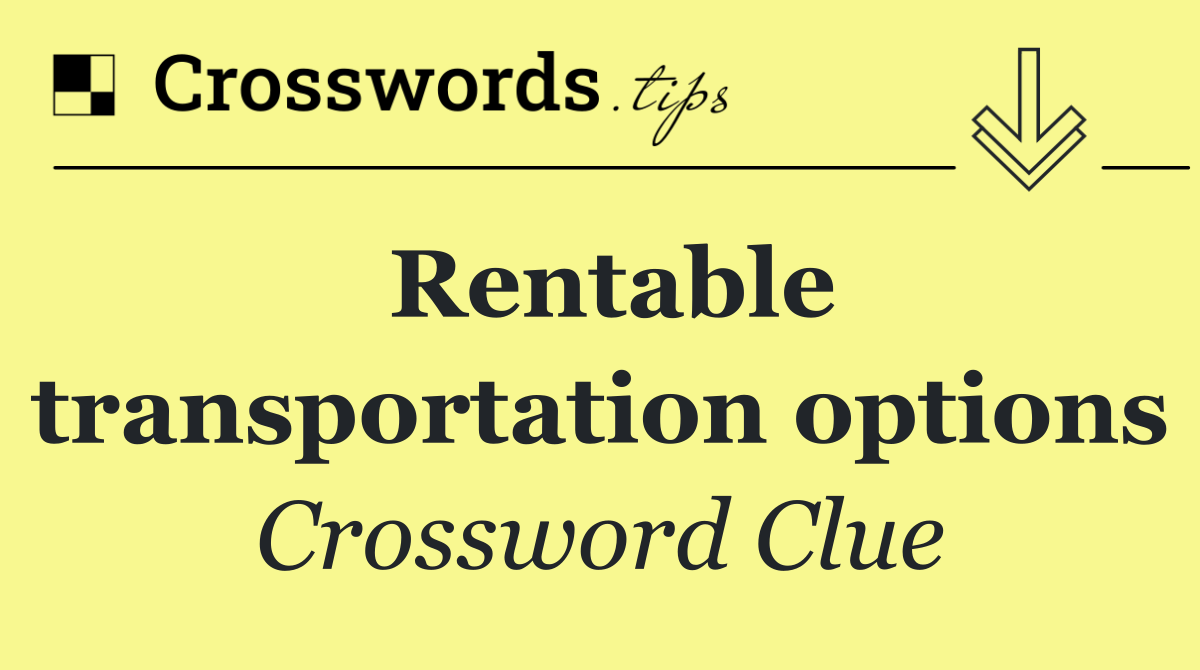 Rentable transportation options