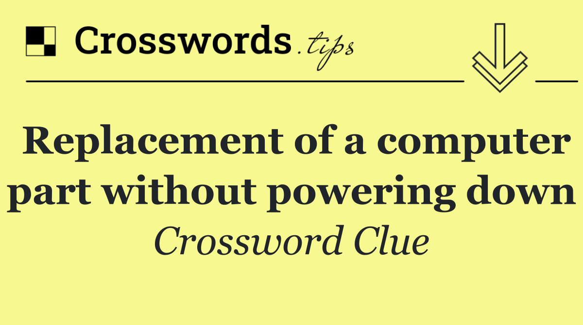 Replacement of a computer part without powering down