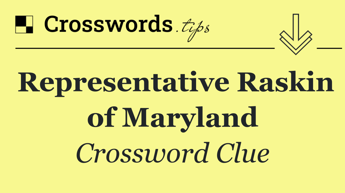 Representative Raskin of Maryland