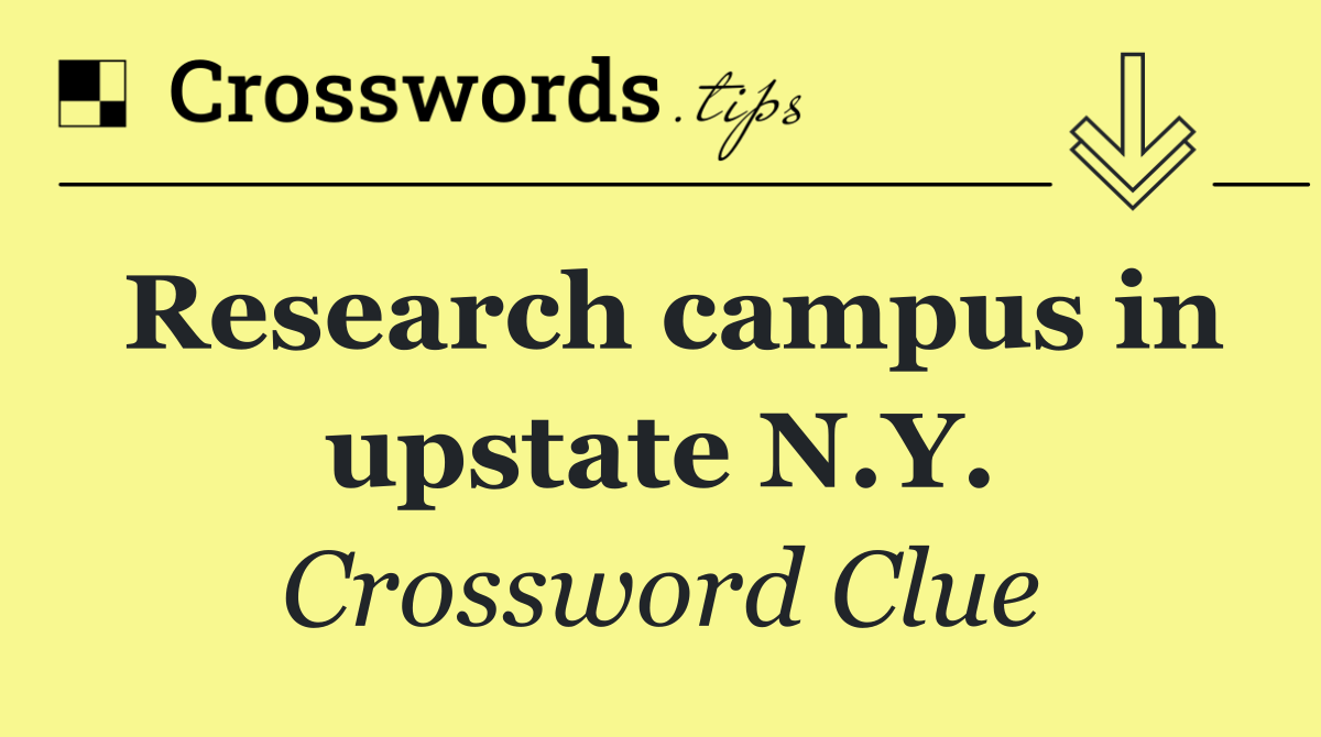 Research campus in upstate N.Y.