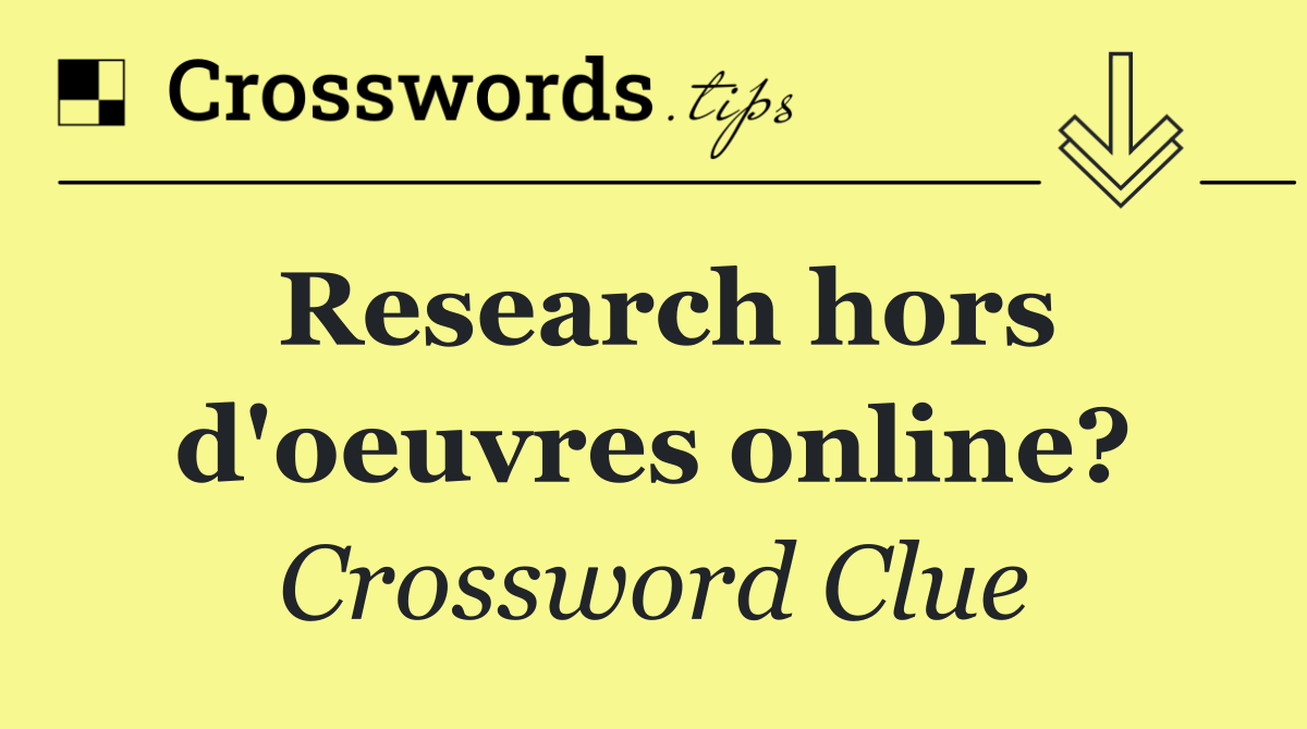 Research hors d'oeuvres online?
