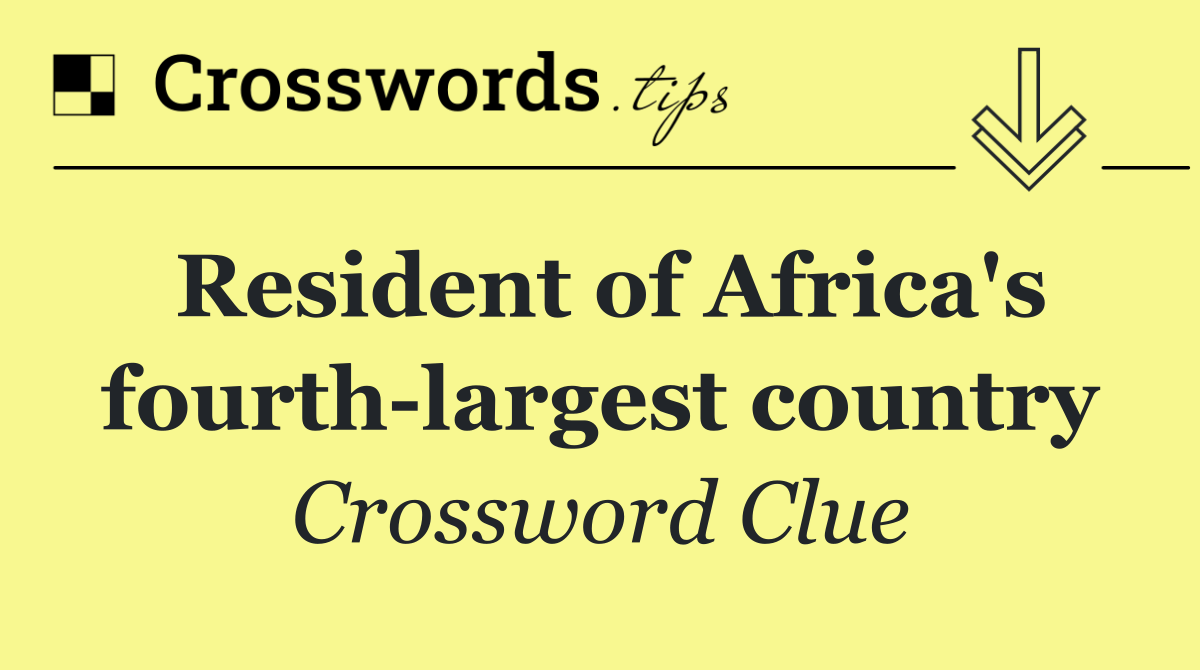 Resident of Africa's fourth largest country