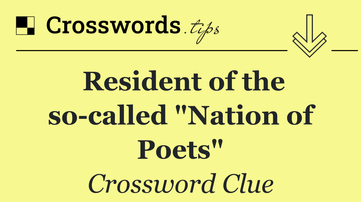 Resident of the so called "Nation of Poets"