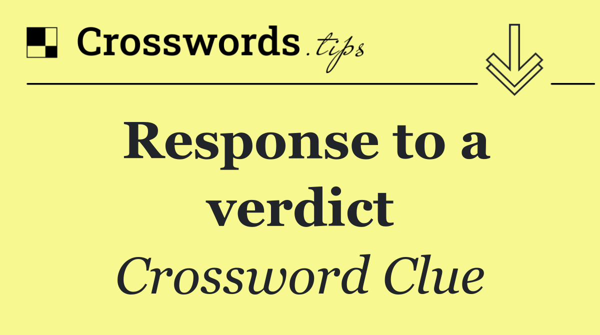 Response to a verdict