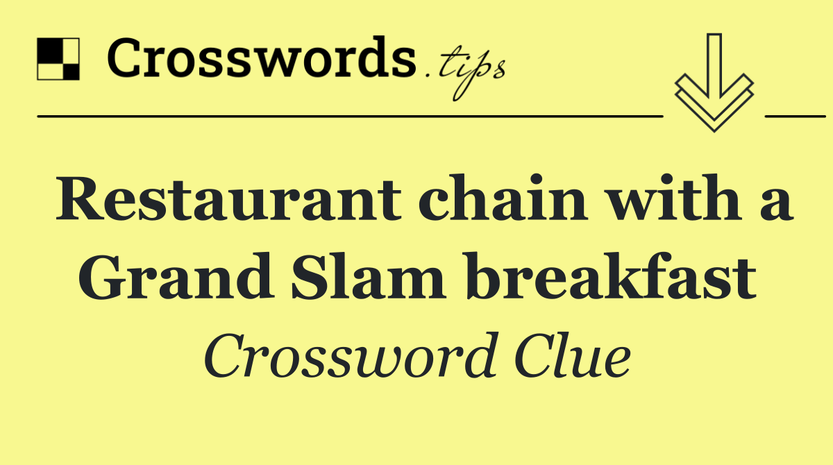 Restaurant chain with a Grand Slam breakfast