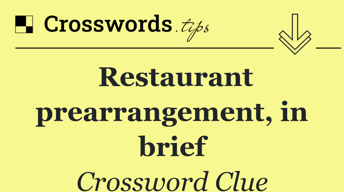 Restaurant prearrangement, in brief