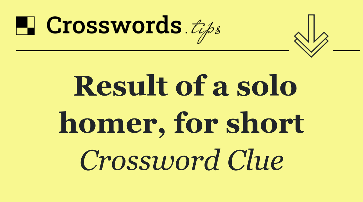 Result of a solo homer, for short