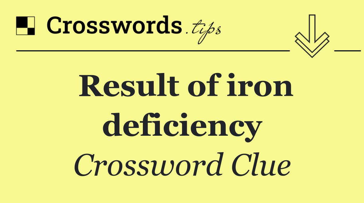 Result of iron deficiency