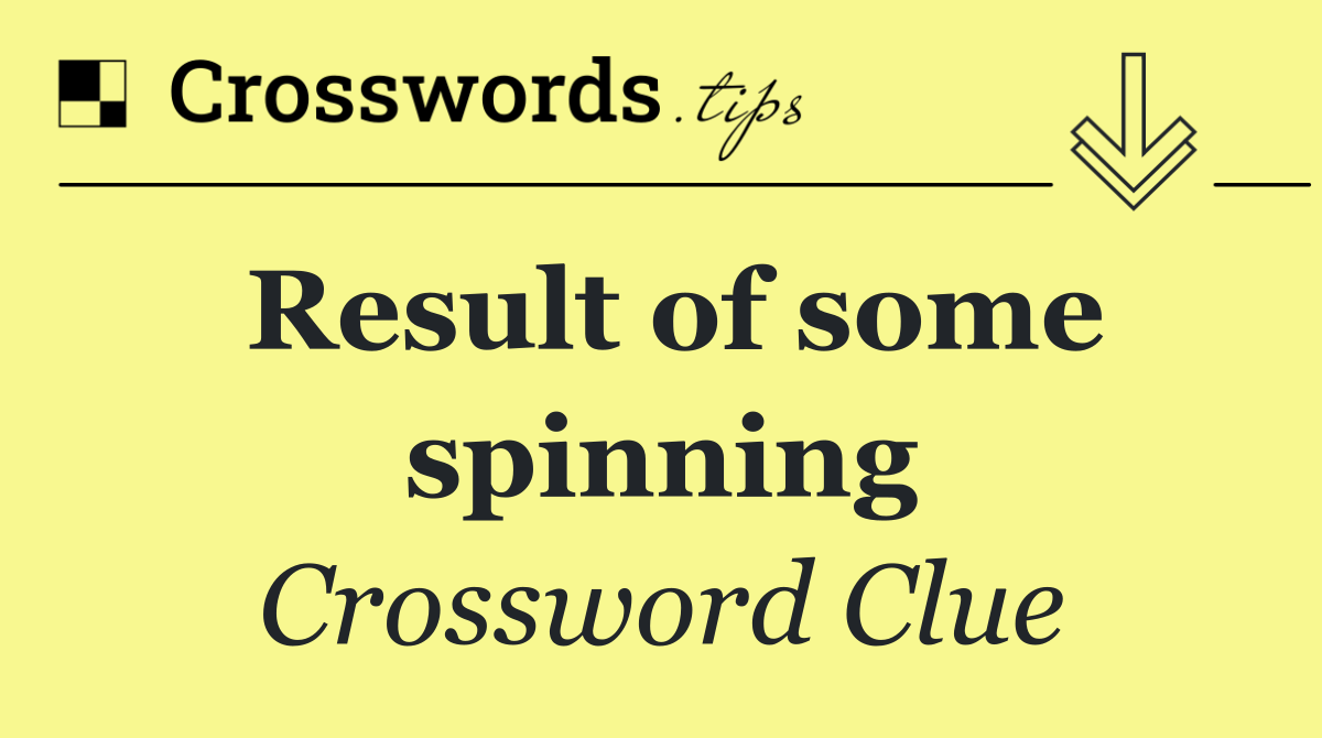 Result of some spinning