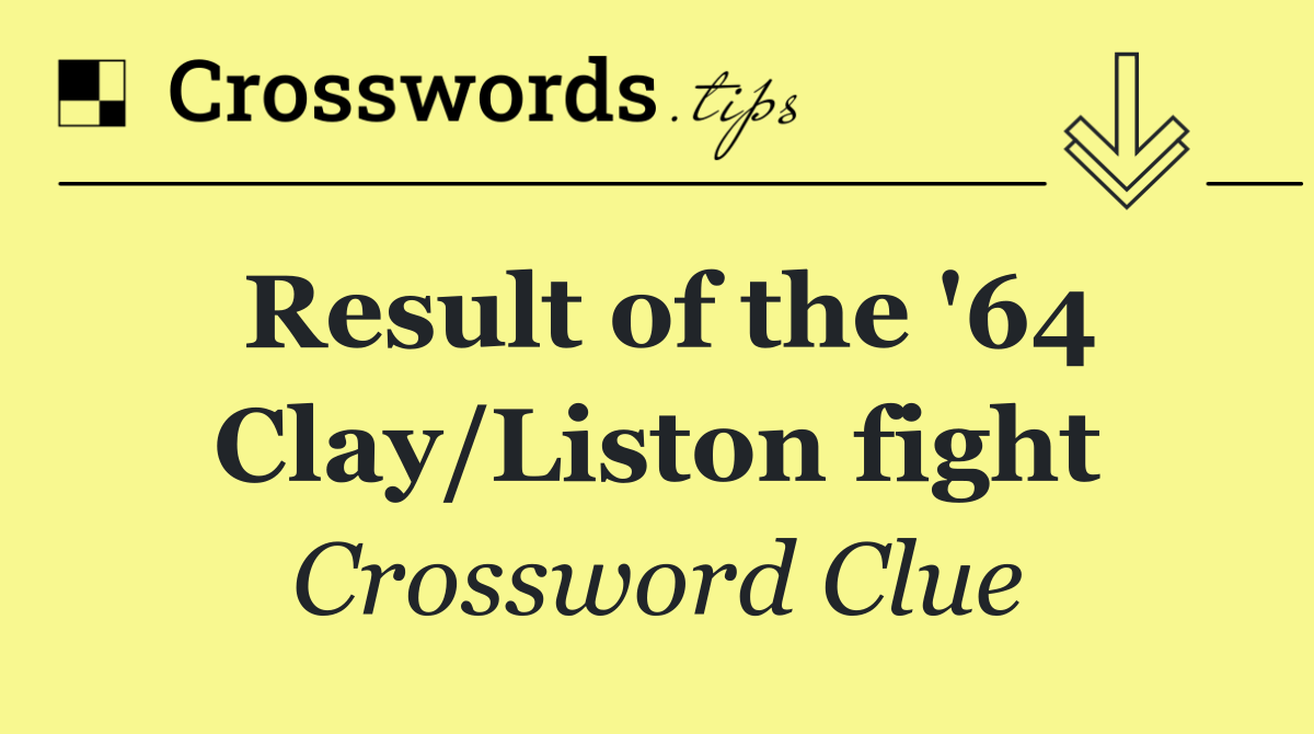 Result of the '64 Clay/Liston fight