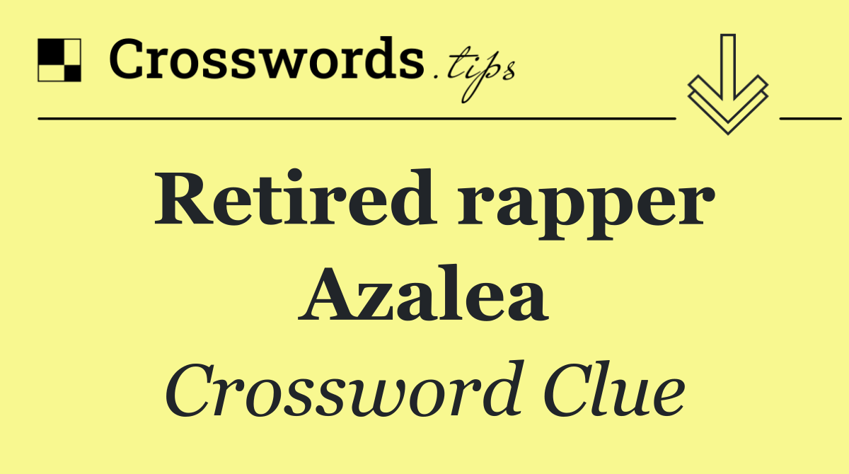 Retired rapper Azalea