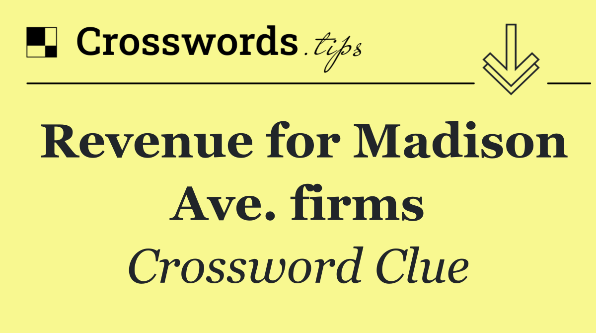 Revenue for Madison Ave. firms