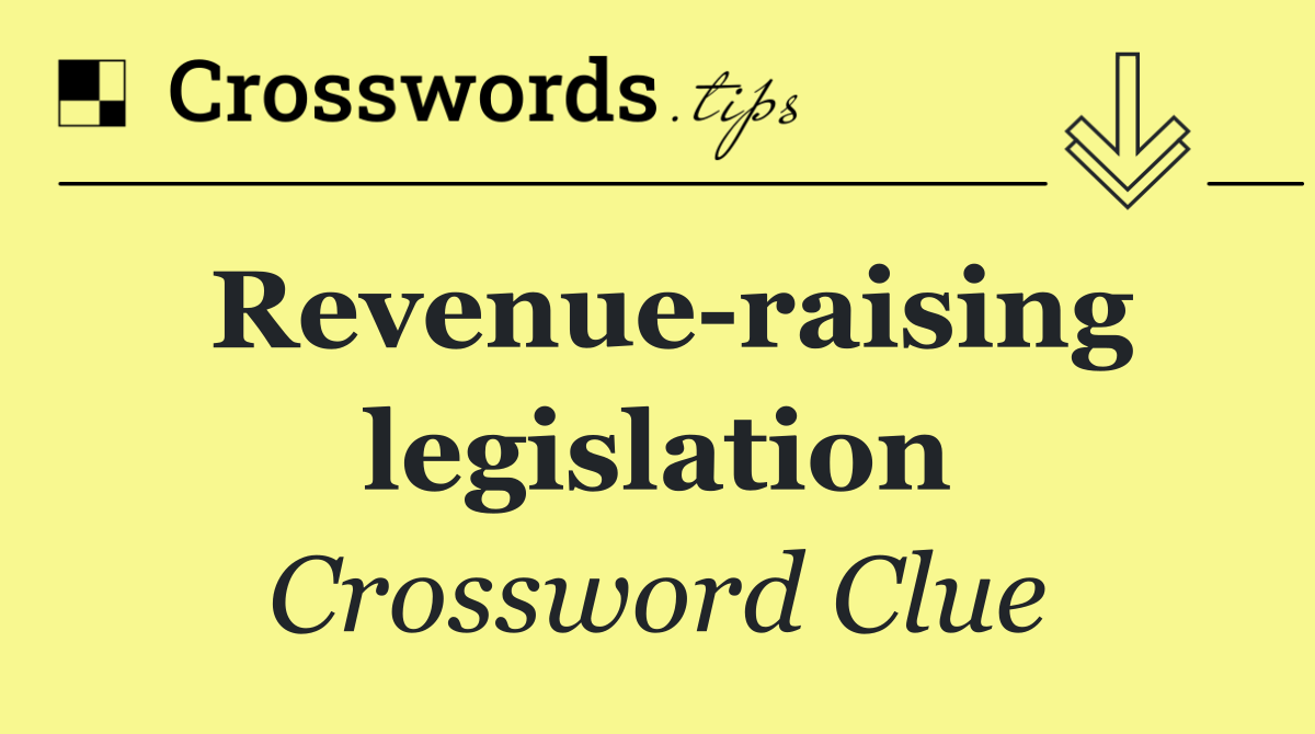 Revenue raising legislation