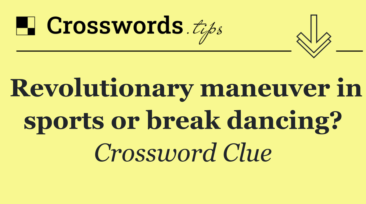 Revolutionary maneuver in sports or break dancing?